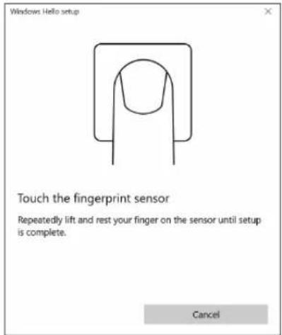 Windows Hello setup Touch the fingerprint sensor Repeatedly lift and rest your finger on the sensor until setup is complete. Cancel