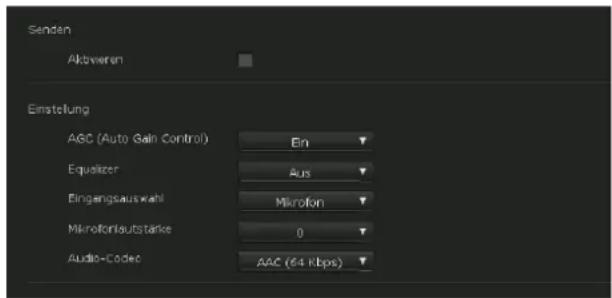 Senden Aktivieren Einstellung AGC (Auto Gain Control) Ein Equalizer Aus Bingangsauswahl Mikrofon Mikrofonlautstärke 0 Audio-Codec AAC (64 Kbps)
