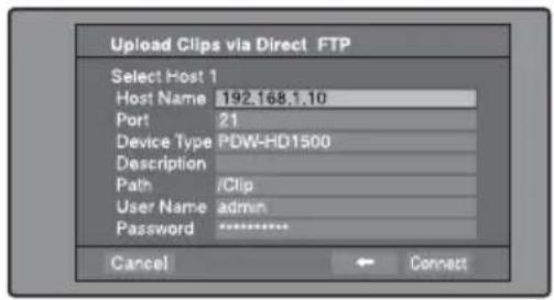 Clips per Direct FTP hochladen Host 1 wählen Hostname 192.168.1.10 Port 21 Gerätetyp PDW-HD1500 Beschreibung Pfad /Clip Benutzername admin Passwort ******** Abbrechen ← Verbinden