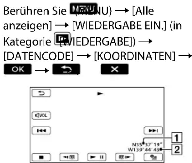 Berühren Sie MENU → [Alle anzeigen] → [WIEDERGABE EIN.] (in Kategorie [WIEDERGABE]) → [DATENCODE] → [KOORDINATEN] → OK → ↻ × ↓VOL ←← N35°37'19"W139°44'43# 1 2