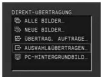 DIREKT-ÜBERTRAGUNG ALLE BILDER... NEUE BILDER... ÜBERTRAG. AUFTRÄGE... AUSWAHL&ÜBERTRAGEN... PC-HINTERGRUNDBILD...
