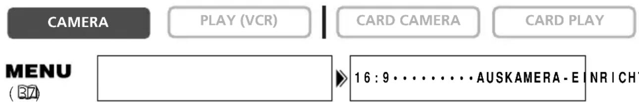 CAMERA PLAY (VCR) CARD CAMERA CARD PLAY MENU (37) 16 : 9 . . . . . . . . . AUSKAMERA - E INRICH