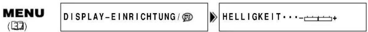 MENU (37) DISPLAY-EINRICHTUNG / 📞 ➤ HELLIGKEIT···-☐☐☐+