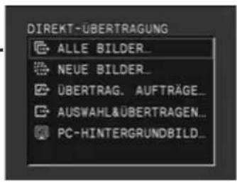 DIREKT-ÜBERTRAGUNG ALLE BILDER... NEUE BILDER... ÜBERTRAG. AUFTRÄGE... AUSWAHL&ÜBERTRAGEN... PC-HINTERGRUNDBILD...
