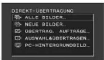 DIREKT-ÜBERTRAGUNG ALLE DILDER.. NEUE BILDER.. ÜBERTRAG. AUFTRÄGE.. AUSWAHL&ÜBERTRAGEN.. PC-HINTERGRUNDBILD..