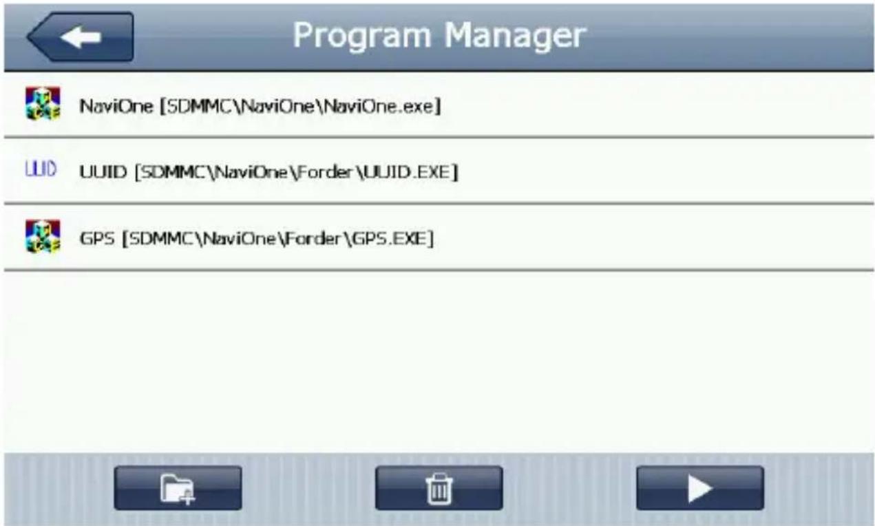 Program Manager NaviOne [SDMMC\naviOne\naviOne.exe] UUID UUID [SDMMC\naviOne\Forder\UUID.EXE] GPS [SDMMC\naviOne\Forder\GPS.EXE]