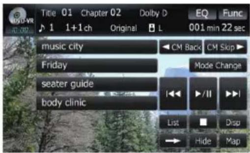 Title 01 Chapter 02 Dolby D EQ Func 1 1+1ch Original L 001 min 22 sec music city CM Back CM Skip ▶ Friday Mode Change seater guide body clinic ▶/□ ▶/ List ■ Disp → Hide Map