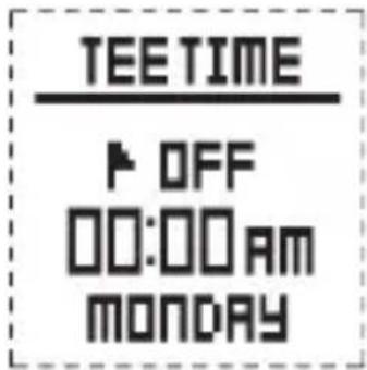 TEE TIME OFF 00:00 AM MONDAY