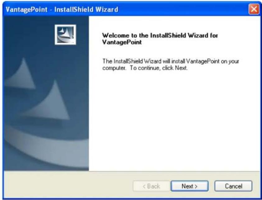 VantagePoint - InstallShield Wizard Welcome to the InstallShield Wizard for VantagePoint The InstallShield Wizard will install VantagePoint on your computer. To continue, click Next. < Back Next > Cancel