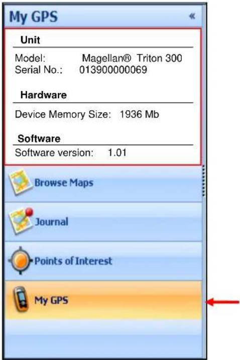 My GPS Unit Model: Magellan® Triton 300 Serial No.: 013900000069 Hardware Device Memory Size: 1936 Mb Software Software version: 1.01 Browse Maps Journal Points of Interest My GPS