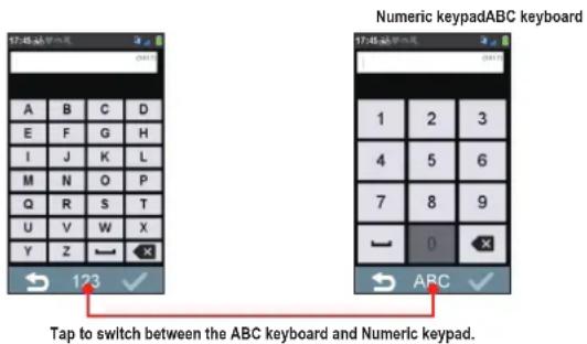 17:45 AM/9 AM A B C D E F G H I J K L M N O P Q R S T U V W X Y Z 123 ✓ Numeric keypadABC keyboard 1 2 3 4 5 6 7 8 9 - 0 ✓ ABC ✓ Tap to switch between the ABC keyboard and Numeric keypad.