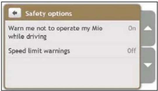 Safety options Warn me not to operate my Mio while driving Speed limit warnings On Off