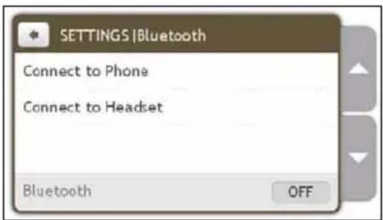 SETTINGS |Bluetooth Connect to Phone Connect to Headset Bluetooth OFF