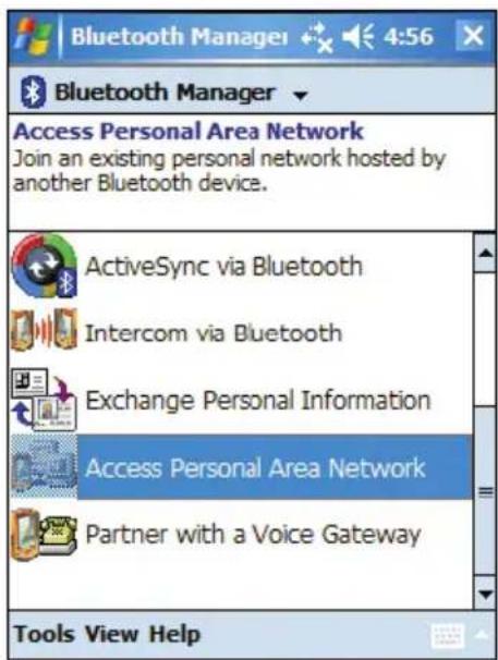 Bluetooth Manager Bluetooth Manager Access Personal Area Network Join an existing personal network hosted by another Bluetooth device. ActiveSync via Bluetooth Intercom via Bluetooth Exchange Personal Information Access Personal Area Network Partner with a Voice Gateway Tools View Help