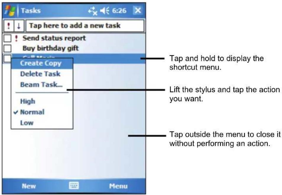 Tasks Tap here to add a new task Send status report Buy birthday gift Create Copy Delete Task Beam Task... High ✓ Normal Low Tap and hold to display the shortcut menu. Lift the stylus and tap the action you want. Tap outside the menu to close it without performing an action. New Menu