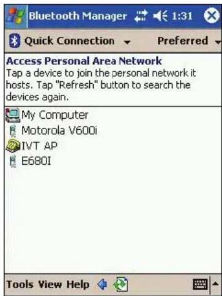 Bluetooth Manager Quick Connection Preferred Access Personal Area Network Tap a device to join the personal network it hosts. Tap "Refresh" button to search the devices again. My Computer Motorola V600i IVT AP E680I Tools View Help