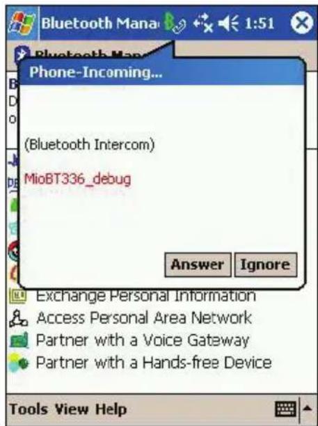 Bluetooth Manager Phone-Incoming... (Bluetooth Intercom) MioBT336_debug Answer Ignore Exchange Personal Information Access Personal Area Network Partner with a Voice Gateway Partner with a Hands-free Device Tools View Help