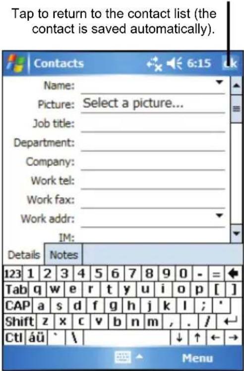 Tap to return to the contact list (the contact is saved automatically). Contacts 6:15 Lk Name: Picture: Select a picture... Job title: Department: Company: Work tel: Work fax: Work addr: IM: Details Notes 123 1 2 3 4 5 6 7 8 9 0 - = Tab q w e r t y u i o p [ ] CAP a s d f g h j k l ; * Shift z x c v b n m , . / CtI áü ` \ Menu