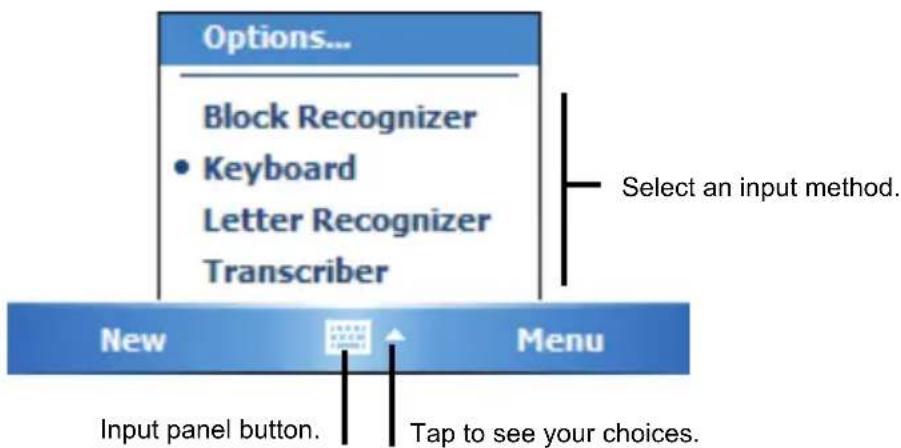 Options... Block Recognizer • Keyboard Letter Recognizer Transcriber Select an input method. New Menu Input panel button. Tap to see your choices.