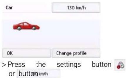 Car 130 km/h OK Change profile >Press the settings button or button km/h
