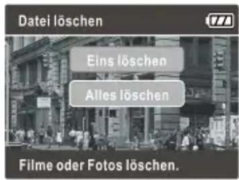 Datei löschen Eins löschen Alles löschen Filme oder Fotos löschen.