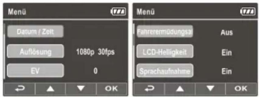 Menü Datum / Zeit Auflösung 1080p 30fps EV 0 OK Menü Fahrerermüdungsal Aus LCD-Helligkeit Ein Sprachaufnahme Ein