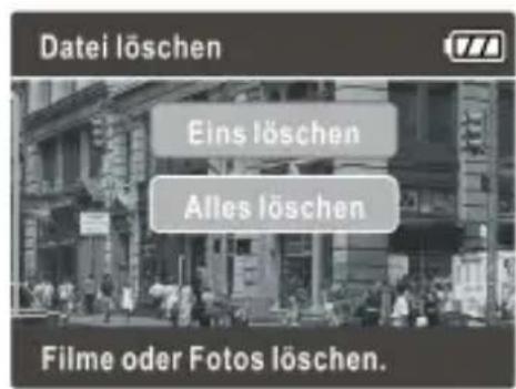 Datei löschen Eins löschen Alles löschen Filme oder Fotos löschen.