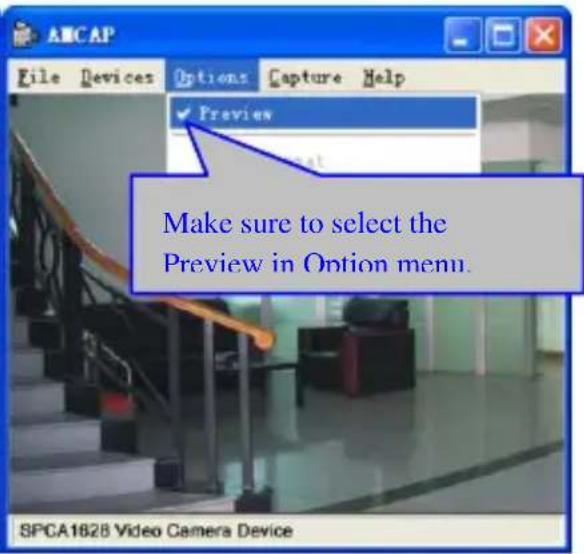 File Devices Options Capture Help Preview Make sure to select the Preview in Option menu. SPCA1628 Video Camera Device