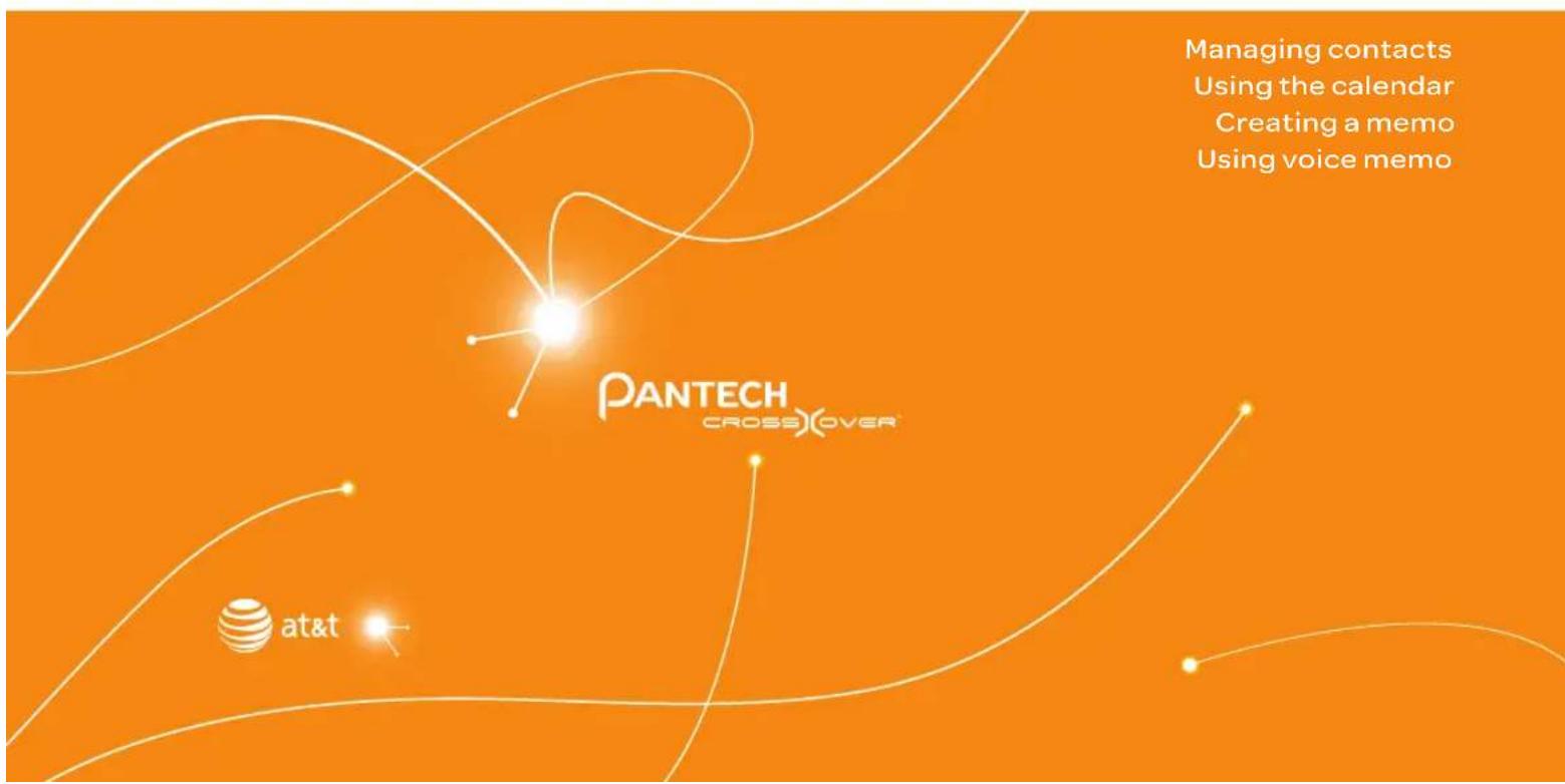 PANTECH CROSSOVER at&t Managing contacts Using the calendar Creating a memo Using voice memo