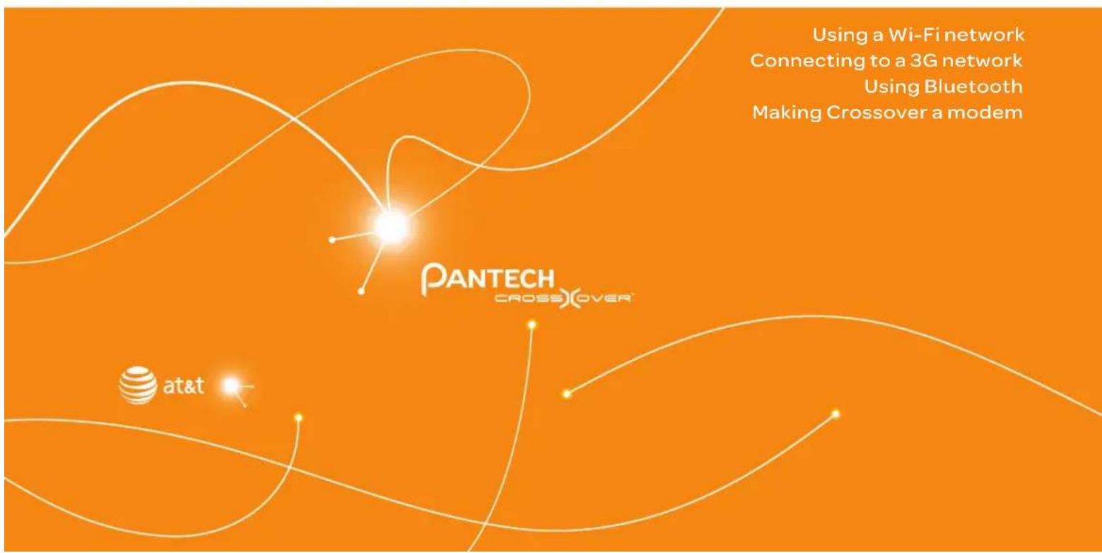 Using a Wi-Fi network Connecting to a 3G network Using Bluetooth Making Crossover a modem PANTECH CROSSOVER™ at&t