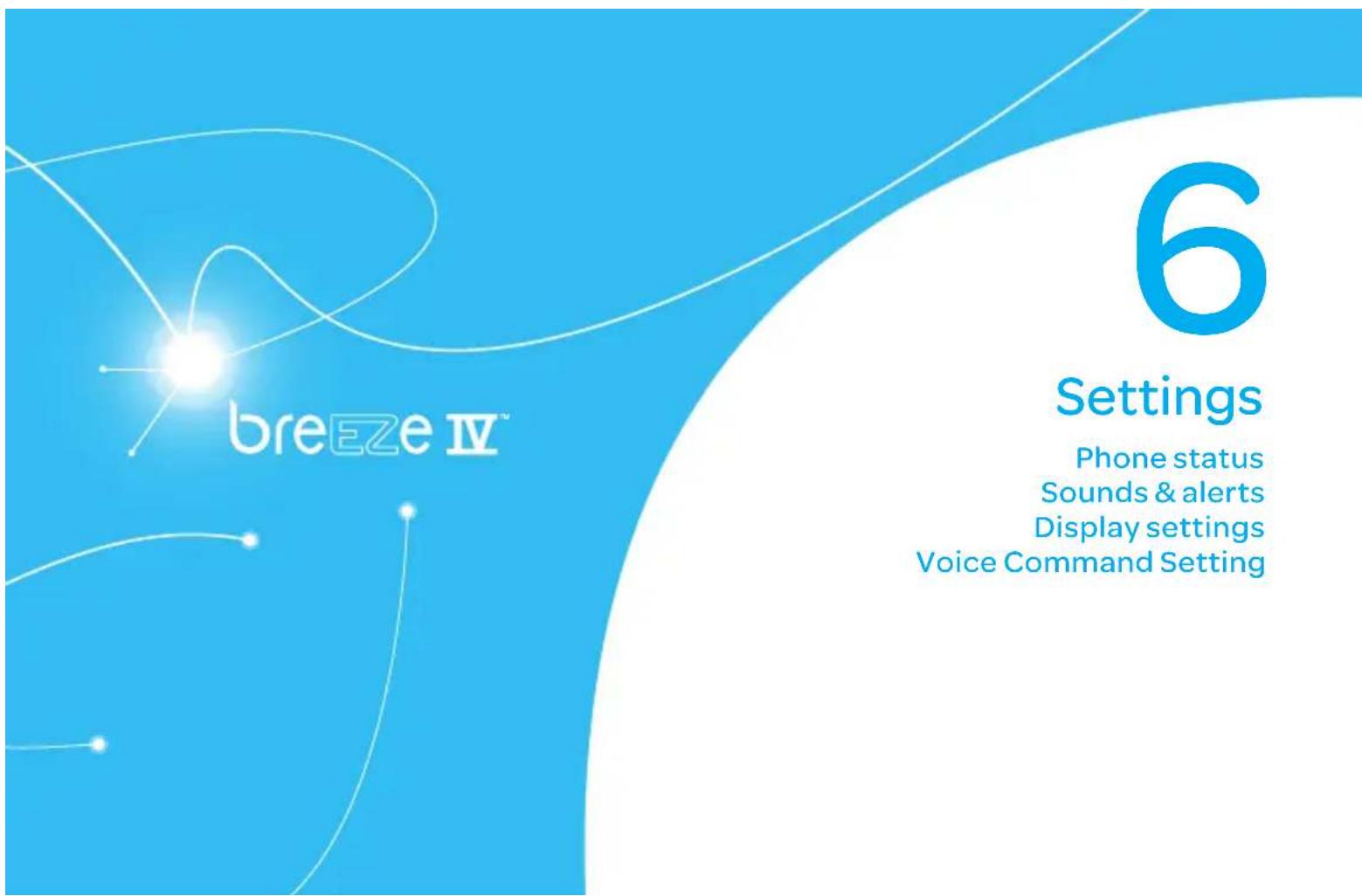 breeEze IV™ 6 Settings Phone status Sounds & alerts Display settings Voice Command Setting