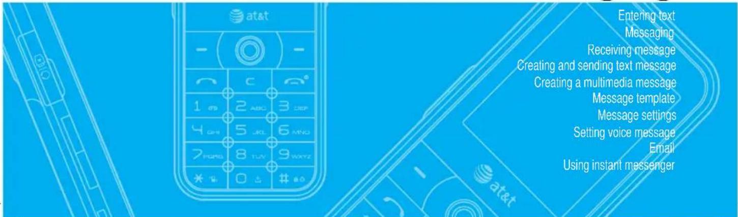 at&t Entering text Messaging Receiving message Creating and sending text message Creating a multimedia message Message template Message settings Setting voice message Email Using instant messenger
