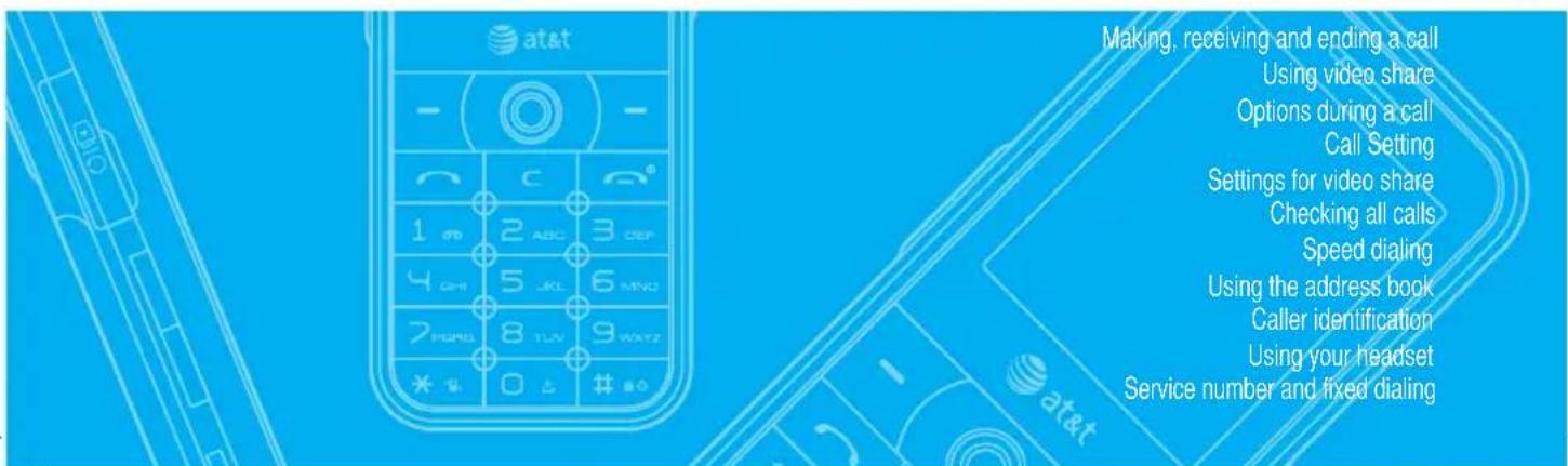 Making, receiving and ending a call Using video share Options during a call Call Setting Settings for video share Checking all calls Speed dialing Using the address book Caller identification Using your headset Service number and fixed dialing
