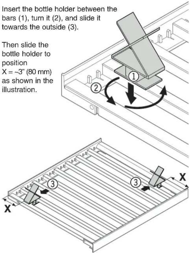 Insert the bottle holder between the bars (1), turn it (2), and slide it towards the outside (3). Then slide the bottle holder to position X = ~3" (80 mm) as shown in the illustration.