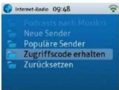 Internet-Radio 09:48 Podcasts nach Musikeln Neue Sender Populäre Sender Zugriffscode erhalten Zurücksetzen