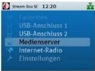 Stream Box SE 12:20 Favoritren USB-Anschluss 1 USB-Anschluss 2 Medienserver Internet-Radio Einstellungen