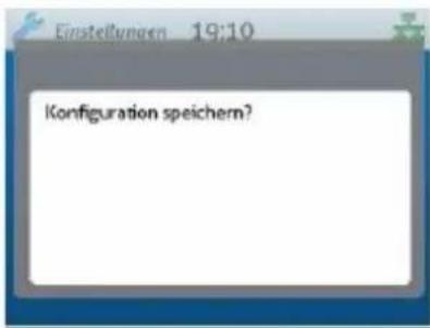 Einstellungen 19:10 Konfiguration speichern?