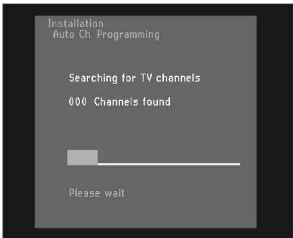 Installation Auto Ch: Programming Searching for TV channels 000 Channels found Please wait