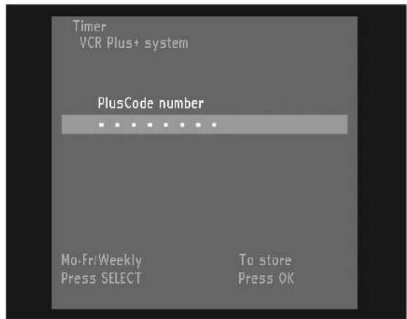 Timer VCR Plus+ system PlusCode number Mo-Fr/Weekly To store Press SELECT Press OK