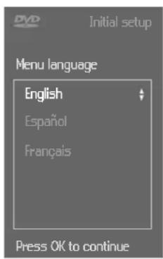 Initial setup Menu language English Español Français Press OK to continue