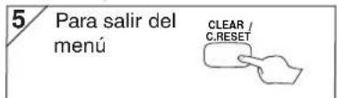 5 Para salir del menú CLEAR / C.RESET