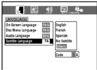 LANGUAGE On-Screen Language ENG Disc Menu Language ENG Audio Language ENG Subtitle Language PA English French Spanish No Subtitle Others Code A