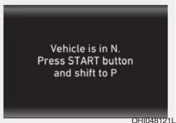 Vehicle is in N. Press START button and shift to P