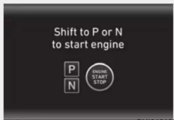 Shift to P or N to start engine P N ENGINE START STOP