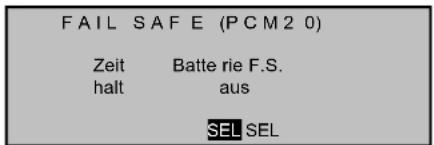 FAIL SAFE (PCM2 0) Zeit Batte rie F.S. halt aus SEL SEL