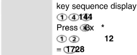 key sequence display ① ④ 144 Press 3x * ① ② 12 = 1728
