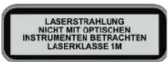 LASERSTRAHLUNG NICHT MIT OPTISCHEN INSTRUMENTEN BETRACHTEN LASERKLASSE 1M