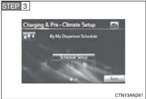 STEP 3 Charging & Pre - Climate Setup By My Departure Schedule Schedule Setup Save CTN13AN261