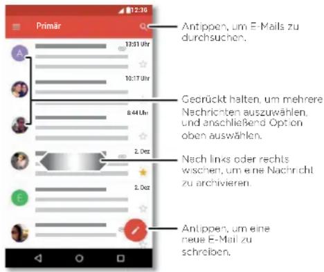 Primär Antippen, um E-Mails zu durchsuchen. 13:31 Uhr 10:17 Uhr 8:44 Uhr 2. Dez Gedrückt halten, um mehrere Nachrichten auszuwählen, und anschließend Option oben auswählen. Nach links oder rechts wischen, um eine Nachricht zu archivieren. 2. Dez Antippen, um eine neue E-Mail zu schreiben.