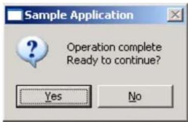 Sample Application Operation complete Ready to continue? Yes No